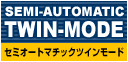 SEMI-AUTOMATIC TWIN-MODE�@�Z�~�I�[�g�}�`�b�N�c�C�����[�h